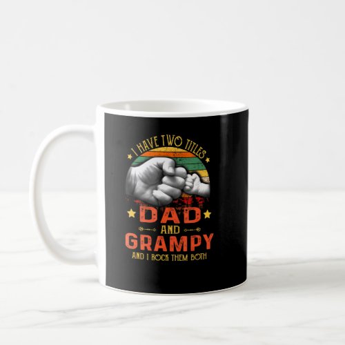Mens I Have Two Titles Dad And Grampy   Fathers Da Coffee Mug