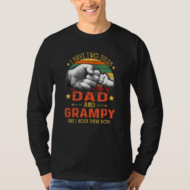 Mens I Have Two Titles Dad And Grampy   Fathers Da T-Shirt (Front)