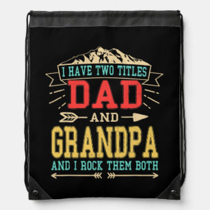 Mens I Have Two Titles Dad And Grandpa Funny Drawstring Bag
