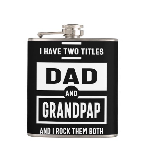 Mens I Have Two Titles Dad and Grandpap Gift Flask