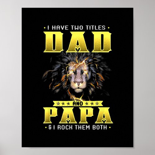 Mens I Have Two Titles Dad And Papa Funny Papa Poster