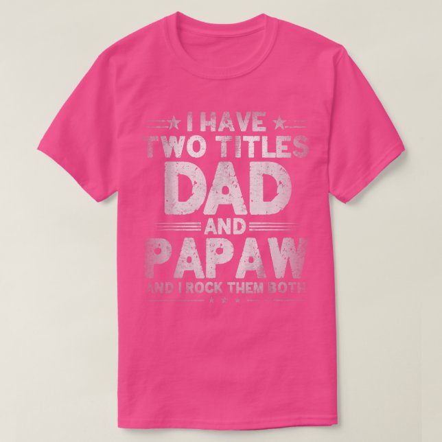 Mens I Have Two Titles Dad And Papaw Father's Day  T-Shirt (Design Front)