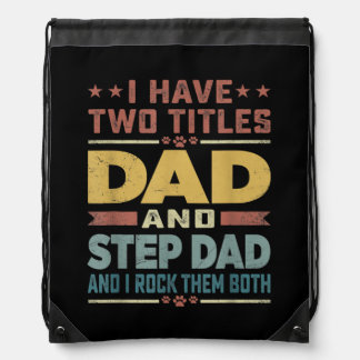 Mens I Have Two Titles Dad And Step Dad Funny Drawstring Bag