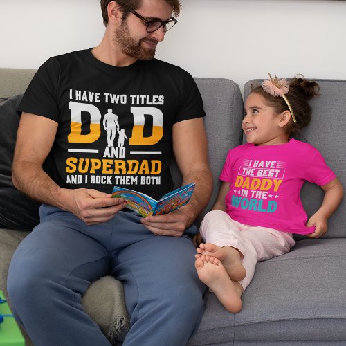 Mens I Have Two Titles Dad and Superdad and I Rock T_Shirt