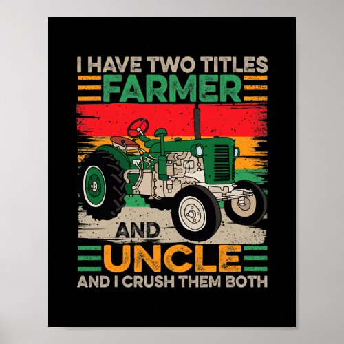Mens I Have Two Titles Farmer and Uncle Fathers Poster