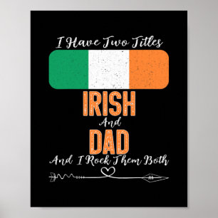 Mens I Have Two Titles Irish and Dad Ireland Poster