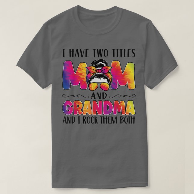 Mens I have two titles mom and grandma grandma  T-Shirt (Design Front)