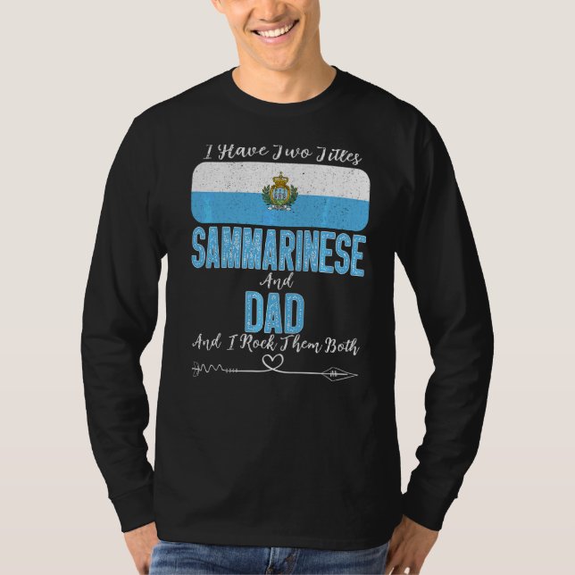 Mens I Have Two Titles Sammarinese And Dad San Mar T-Shirt (Front)