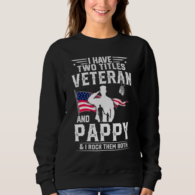 Mens I Have Two Titles Veteran And Pappy - Cool Fa Sweatshirt (Front)