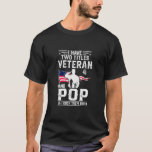 Mens I Have Two Titles Veteran And Pop - Cool Fath T-Shirt