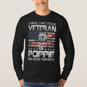 Mens I Have Two Titles Veteran And Poppie And I Ro T-Shirt