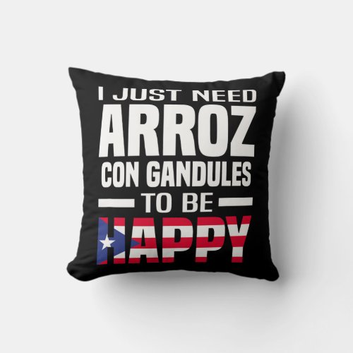 Mens I Just Need Arroz Con Gandules To Be Happy Throw Pillow