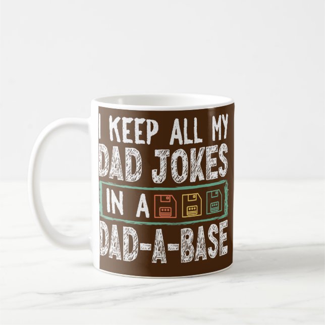 Mens I Keep All My Dad Jokes In a Dad A Base Coffee Mug (Left)