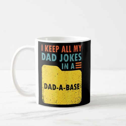 Mens I Keep All My Dad Jokes In A Dad A Base Vinta Coffee Mug