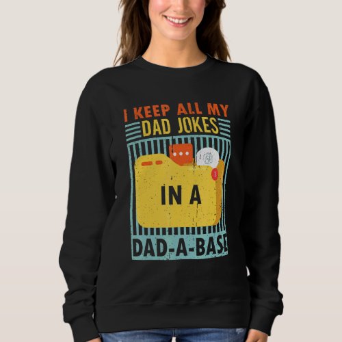 Mens I Keep All My Dad Jokes In A Dad A Base Vinta Sweatshirt