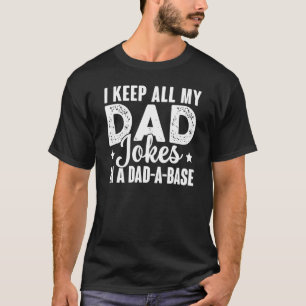 Mens I Keep All My Dad Jokes In A Dad A Base Vinta T-Shirt
