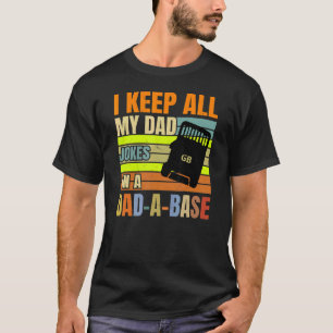Mens I Keep All My Dad Jokes In A Dad A Base Vinta T-Shirt