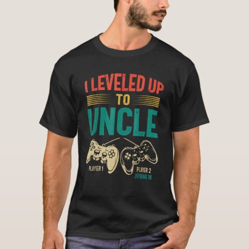 Mens I Leveled Up To Uncle 2023 New Uncle Gamer Pr T_Shirt