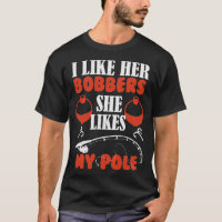 Men's i Like Her Bobbers she likes my pole Fishing