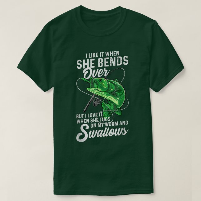 Mens I Like It When She Bends Over Fishing Gifts F T-Shirt (Design Front)