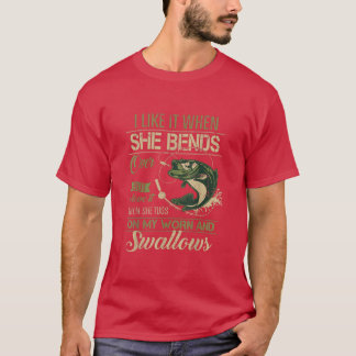 Mens I Like It When She Bends Over Fishing Gifts M T-Shirt