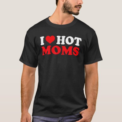Mens I Love Hot Moms Red Heart For Hot Moms Retro T_Shirt