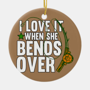 Mens I Love It When She Bends Over Fishing Ceramic Ornament