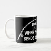 Fishing Presents For Men I Love It When She Bends Coffee Mug