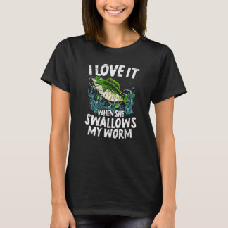 Mens I Love It When She Swallows My Worm Fisherman T-Shirt