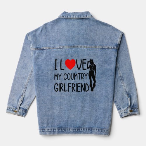 Mens I Love My Gf  Set   I Love My Country Girlfri Denim Jacket