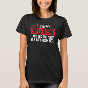 Mens I Love My Girlfriend Valentines Day Funny V D T-Shirt