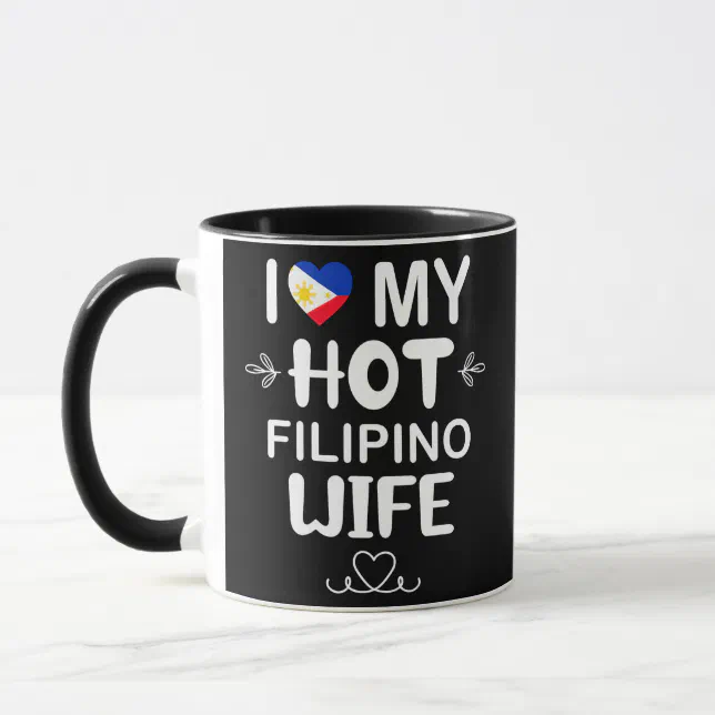 Mens I Love My Hot Filipino Wife Philippines Mug Zazzle