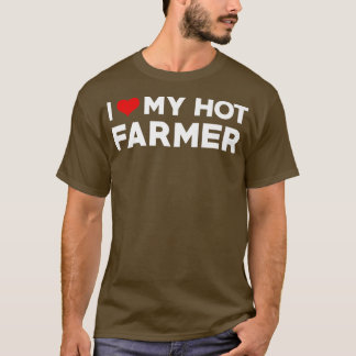 Mens I Love My Hot Husband Farmer Fiance T-Shirt