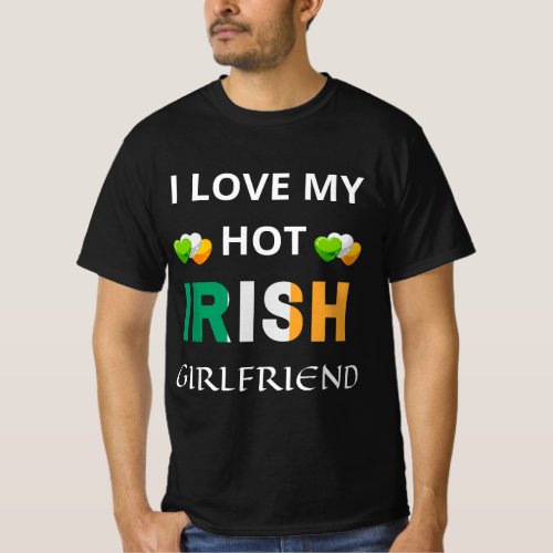 Mens I Love My Hot Irish Girlfriend Valentines Da T_Shirt