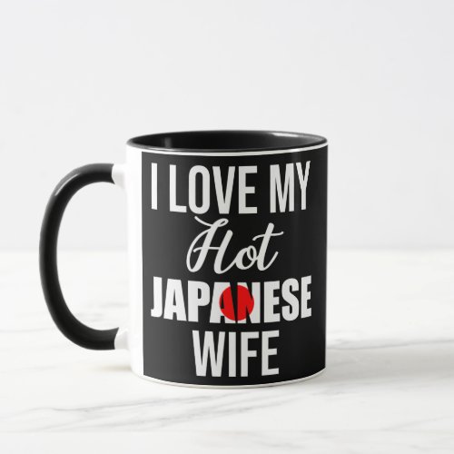 Mens I Love My Hot Japanese Wife Valentines Day  Mug