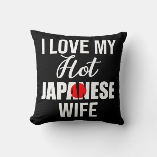 Mens I Love My Hot Japanese Wife Valentines Day  Throw Pillow