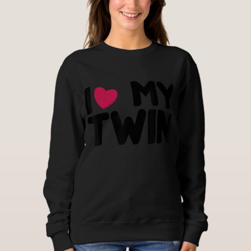 Mens I Love My Twin I Heart My Twin  Family Sweatshirt