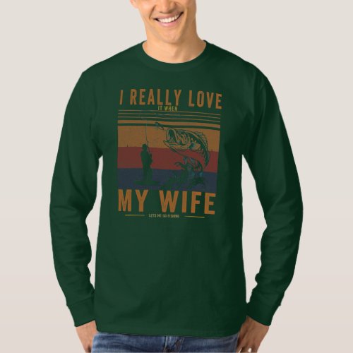 Mens I Love My wife Let Me Fishing Funny Bass T_Shirt