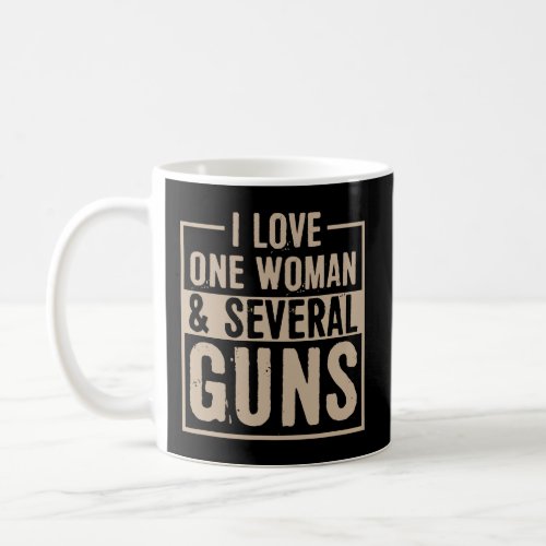Mens I Love One Woman and Several Guns Funny 2nd A Coffee Mug
