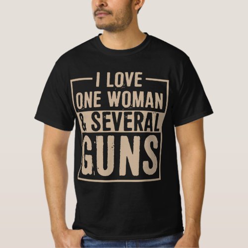 Mens I Love One Woman and Several Guns Funny 2nd A T_Shirt