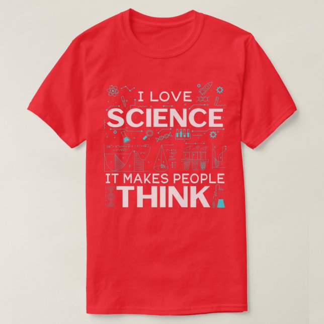 Mens I Love Science It Makes People Think Premium  T-Shirt (Design Front)