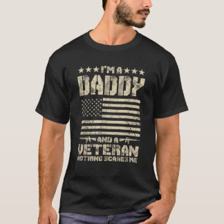 Mens I m a Daddy and a Veteran Nothing Scares Me P T-Shirt