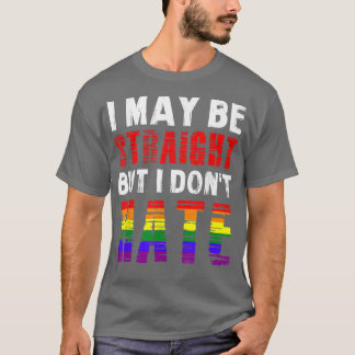 Mens I May Be Straight But I Don't Hate T Gift Te T-Shirt