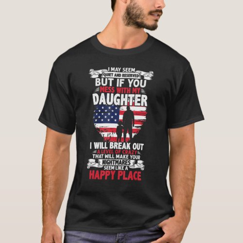 Mens I May Seem Quiet And Reserved Fathers Day T_Shirt