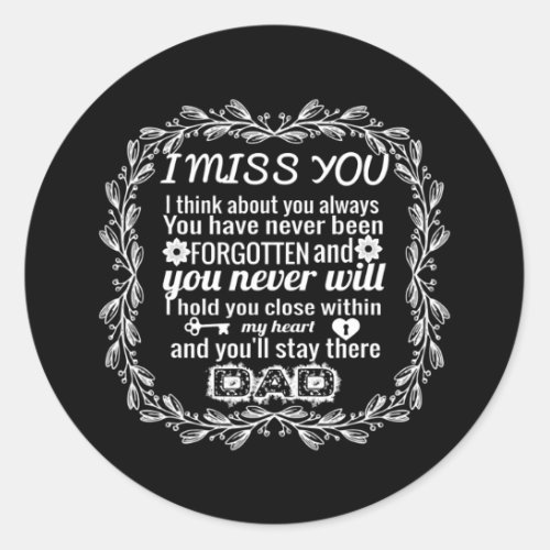 Mens I miss you DAD Best father gift for dad  Classic Round Sticker