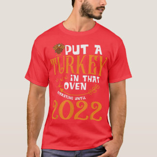 Mens I Put A Turkey In That Oven Pregnancy Thanksg T-Shirt