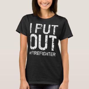 Mens I Put Out Firefighter Shirt Funny Firemen Gif