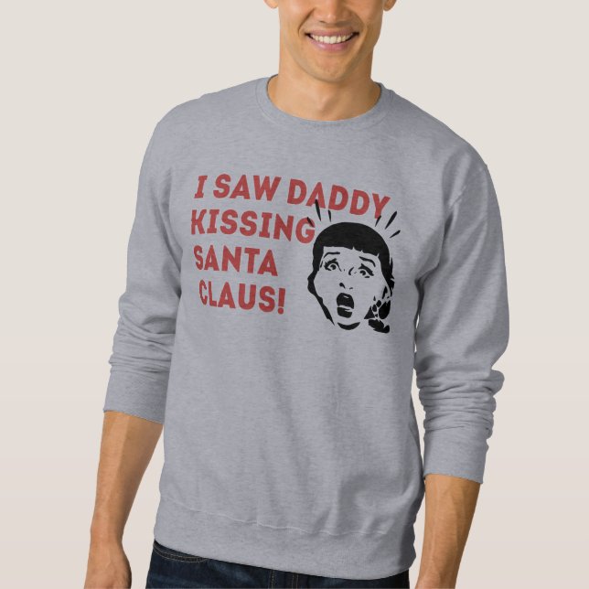 (Mens) I Saw Daddy Kissing Santa Claus Jumper Sweatshirt (Front)