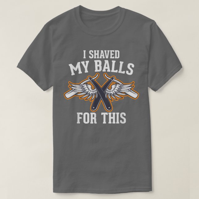 Mens I Shaved My Balls For This Bachelor Party Gro T-Shirt (Design Front)