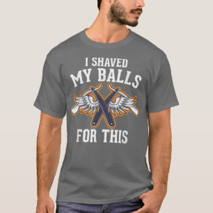Mens I Shaved My Balls For This Bachelor Party Gro T-Shirt